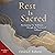 Rest Is Sacred: Reclaiming Our Brilliance Through the Practice of Stillness