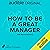 How to Be a Great Manager