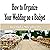 How to Plan Your Wedding on a Budget by Brenda Stephens
