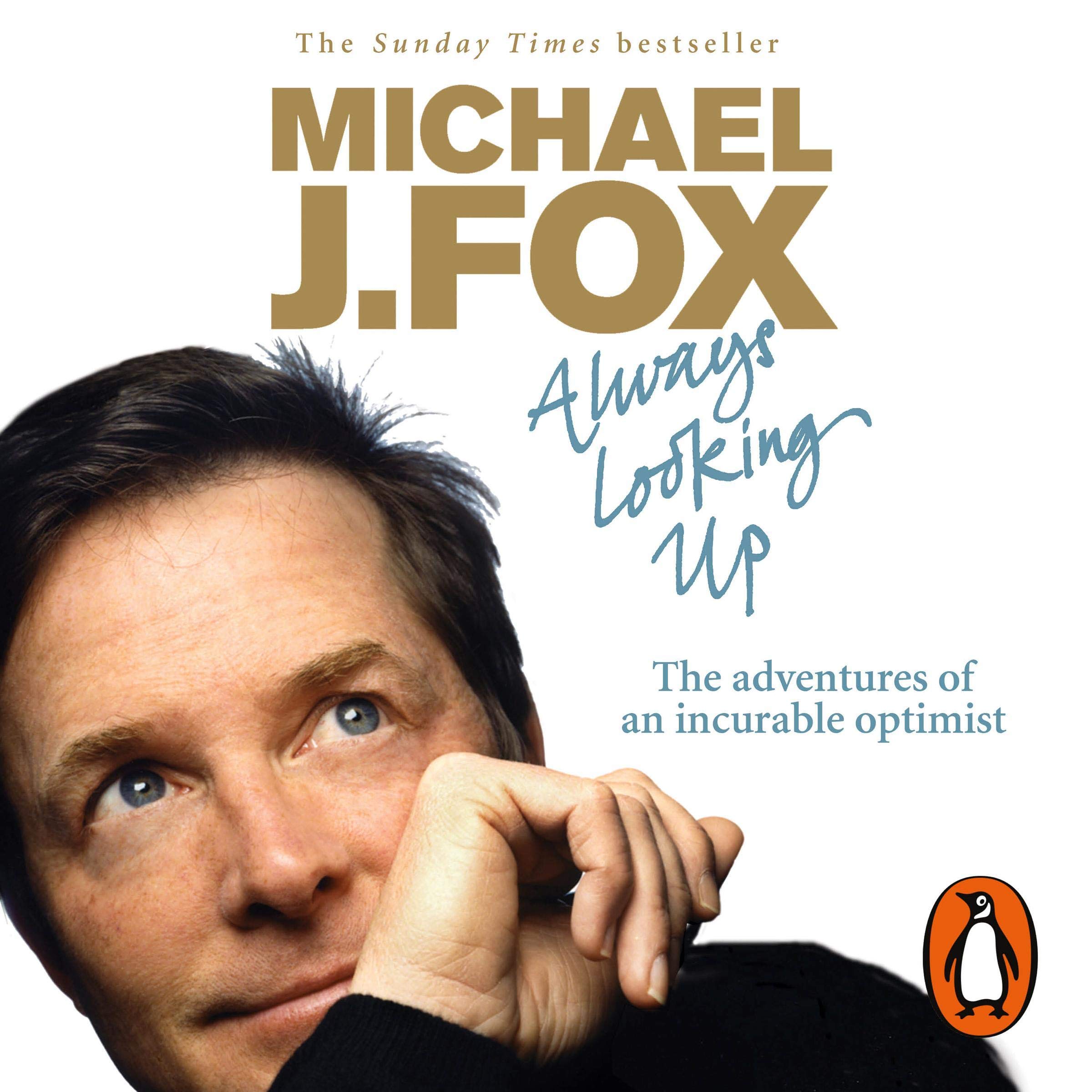 Always Looking Up: The Adventures of an Incurable Optimist