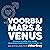 Voorbij Mars en Venus: Handvatten voor relaties in moderne, complexe tijden