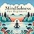Mindfulness for Beginners: Learn Mindfulness with a Simple & Easy 23 Step Guide on How to Reduce Stress & Anxiety, Be Happier & Improve Mental Health