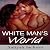 White Man's World: An Eroti...