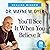 You'll See It When You Believe It: The Way to Your Personal Transformation