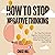 How to Stop Negative Thinking: The 7-Step Plan to Eliminate Negativity, Overcome Rumination, Cease Overthinking Spiral, and Change Your Toxic Thoughts to Healthy Self-Talk (Master the Art of Self-Improvement, Book 3)