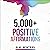 5,000+ Positive Affirmations, Volume 1: Over 5,000 Affirmations for Success, Wealth, Money, Love, Relationships, Confidence, Self-Esteem, Overcome Depression/Anxiety, Health, Energy, Sleep, and More!