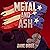 Metal and Ash: Apex Trilogy, Book 3