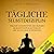 Tägliche Selbstdisziplin [Daily Self-Discipline]: Tägliche Gewohnheiten und Übungen um Selbstdisziplin aufzubauen und um Ihre Ziele zu erreichen