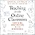 Teaching in the Online Classroom: Surviving and Thriving in the New Normal