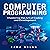 Computer Programming: Mastering the Art of Coding and Development