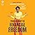 Your Journey to Financial Freedom: A Step-by-Step Guide to Achieving Wealth and Happiness