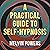 A Practical Guide to Self-Hypnosis