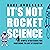 It's Not Rocket Science: 4 Simple Strategies for Mastering the Art of Execution