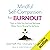 Mindful Self-Compassion for Burnout: Tools to Help You Heal and Recharge When You're Wrung Out by Stress