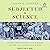 Subjected to Science: Human Experimentation in America before the Second World War