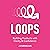 Loops: Building Products with Clarity & Confidence