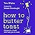 How to Butter Toast: Rhymes in a Book That Help You to Cook