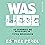 Was Liebe braucht - Das Geheimnis des Begehrens in festen Beziehungen