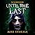 Until the Last: The Last War, Book 3