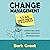 Change Management that Sticks: A Practical, People-centred Approach, for High Buy-in, and Meaningful Results