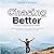 Chasing Better: Awakening the Person You Have Always Longed to Be