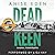 Dead Keen: Things Unseen, Book 2