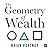 The Geometry of Wealth: How to Shape a Life of Money and Meaning