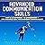 Advanced Communication Skills: Why Is It so Important to Communicate? Tips That Will Make You an Efficient Communicator: Improve Relationships Skills, Book 1