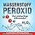 WASSERSTOFFPEROXID - Der vi...