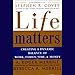 Life Matters: Creating a Dynamic Balance of Work, Family, Time & Money