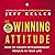 The Winning Attitude: How to Create Extraordinary Results in Your Life