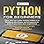 Python for Beginners: 2 Manuscripts: How You Can Make Money Online as a Freelance Developer and Programmer, Even If You Have Zero Experience