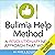 The Bulimia Help Method: A Revolutionary New Approach That Works