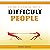 How to Deal with Difficult People