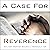 A Case for Reverence