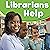 Librarians Help