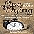 Live Like You're Dying: 20 Steps to Finding Happiness by Awakening Your Genius