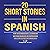 20 Short Stories in Spanish for Intermediate Learners: Mastering Vocabulary and Comprehension. A Collection to Elevate Your Language Skills (The Journey to Fluency nº 6)