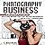 Photography Business: A Beginner's Guide to Making Money in the Music Business as a Photographer