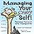 Managing Your Crazy Self! (Second Edition): Turning Turmoil into Tranquility