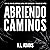 Abriendo Caminos: Viva una Vida Más Inspirada, Supere sus Obstáculos y Alcance sus Sueños [Live a Life Most Inspired, Overcome Your Obstacles and Achieve Your Dreams]