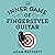 The Inner Game of Fingerstyle Guitar: How to Blend Your Intuition, Intellect, and Emotions to Achieve Guitar Mastery