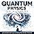 Quantum Physics for Beginners: A Clear and Concise Guide to Quantum Mechanics and Its Real-World Applications | Demystifying Black Holes, Strings, the Multiverse, and the Theory of Everything