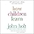 How Children Learn (50th anniversary edition)