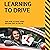Learning to Drive and How to Pass Your Practical Driving Test in the UK: A Guide to Learning to Drive