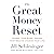 The Great Money Reset: Change Your Work, Change Your Wealth, Change Your Life