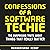 Confessions of a Software Techie: The Surprising Truth About Things That Really Matter