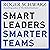 Smart Leaders, Smarter Teams: How You and Your Team Get Unstuck to Get Results