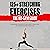 125+ Stretching Exercises: The No-Gym Guide: From Beginner to Advanced; To Gain Flexibility, Staying Young, and Achieving Meditation Through Yoga
