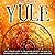 Yule: The Ultimate Guide to the Winter Solstice and How It’s Celebrated in Wicca, Druidry, Christianity, and Paganism